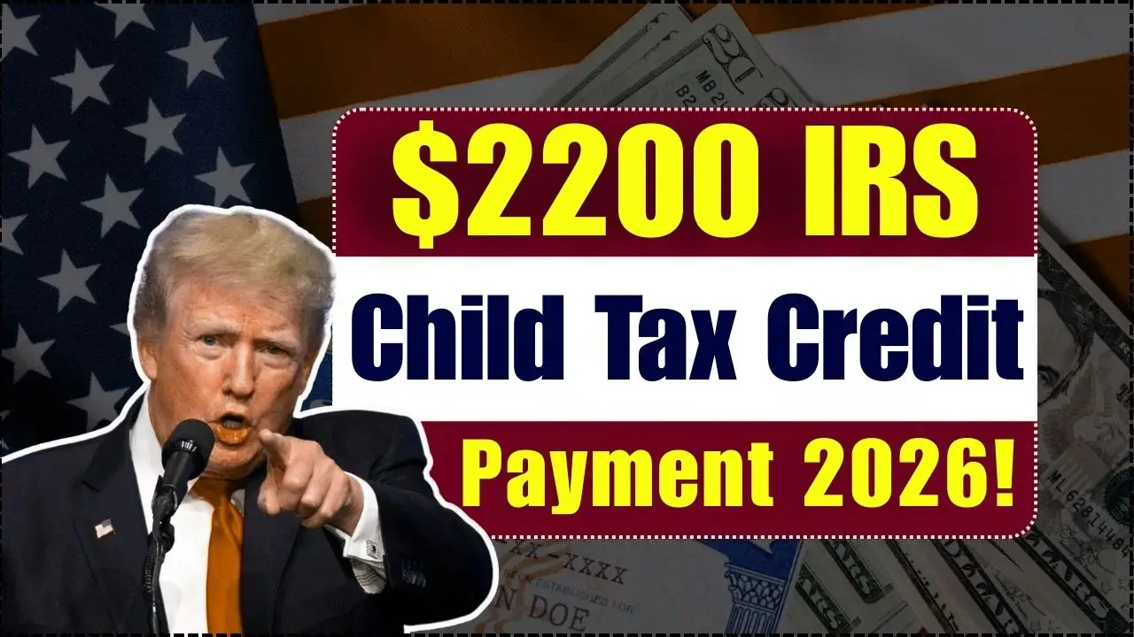 $2200 IRS Child Tax Credit Payment In 2026