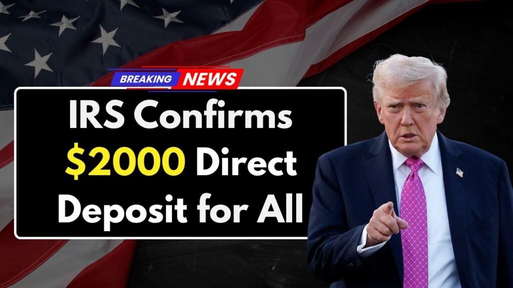 IRS Confirms $2000 Direct Deposit for All